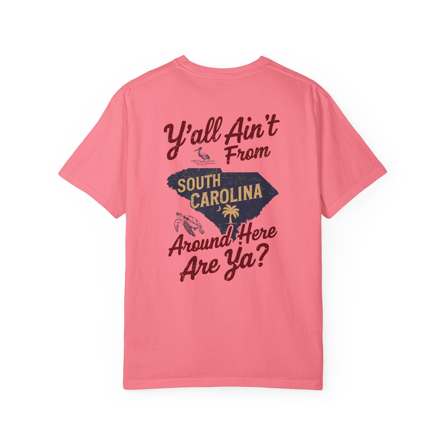 SoliVisk Southern Humor T-Shirt – Y’all Ain’t From Around Here, Are Ya? South Carolina Tee
