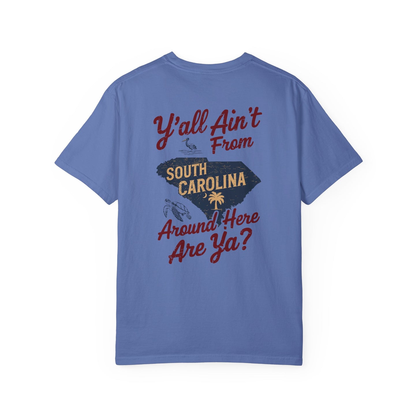 SoliVisk Southern Humor T-Shirt – Y’all Ain’t From Around Here, Are Ya? South Carolina Tee