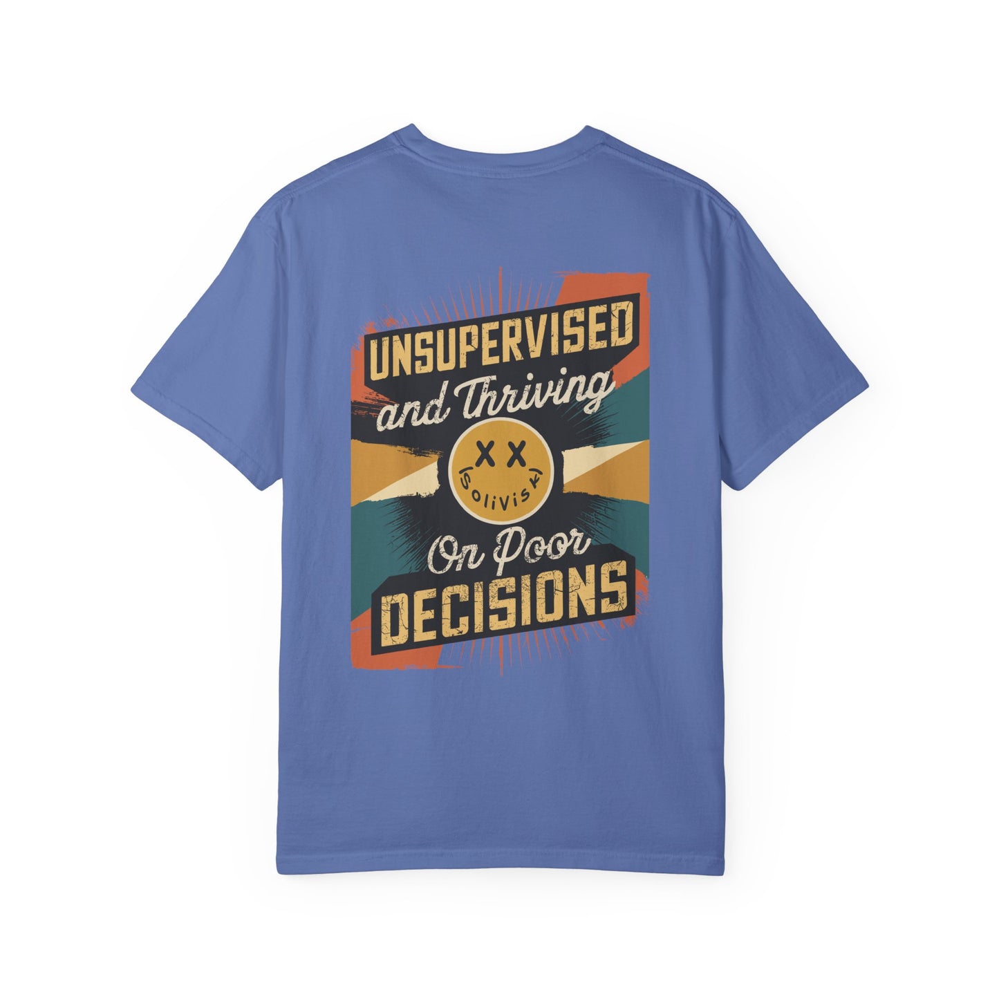 SoliVisk Unsupervised & Thriving Comfort Colors Unisex T-Shirt Funny Tee for The Chaos Lovers In Us All.