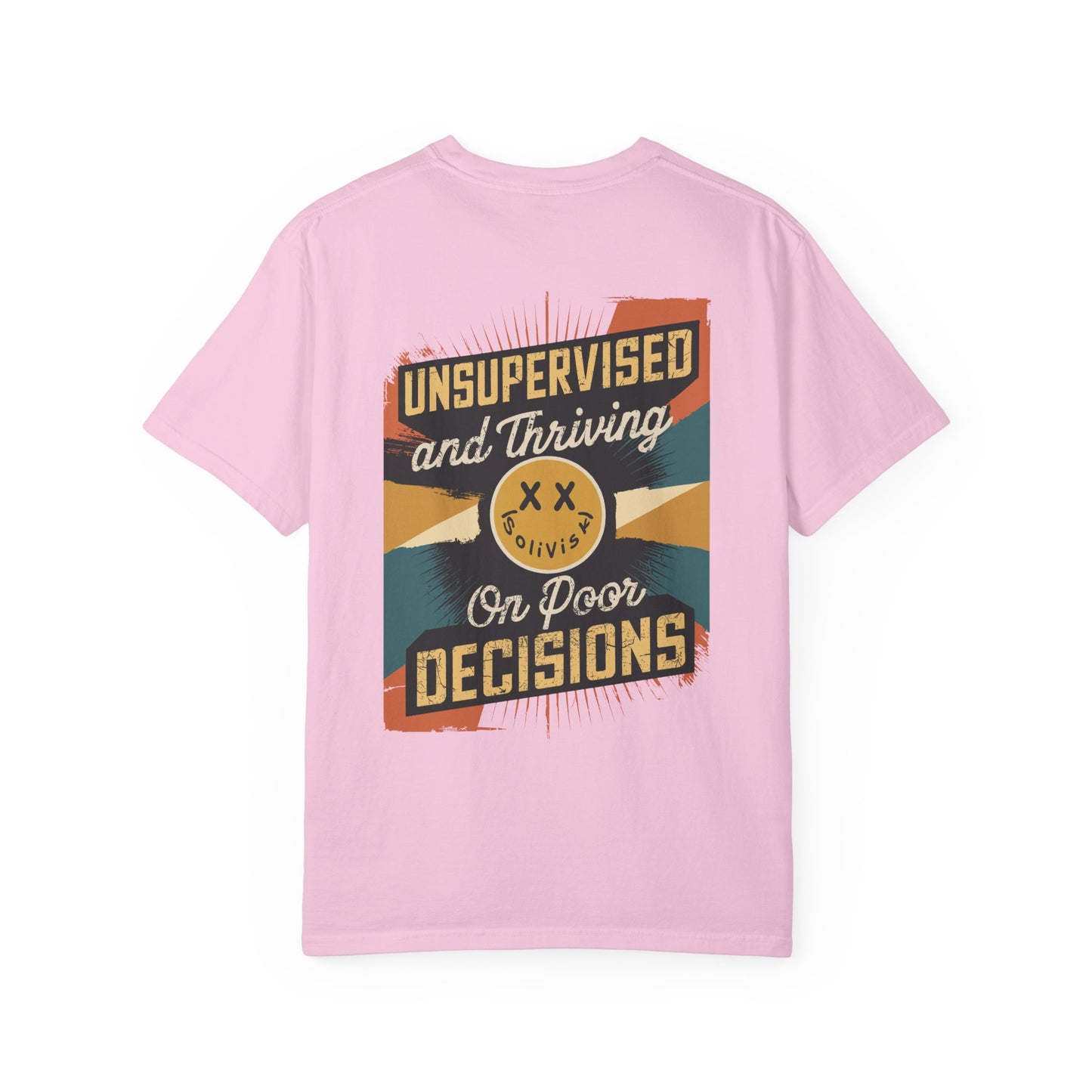 SoliVisk Unsupervised & Thriving Comfort Colors Unisex T-Shirt Funny Tee for The Chaos Lovers In Us All.