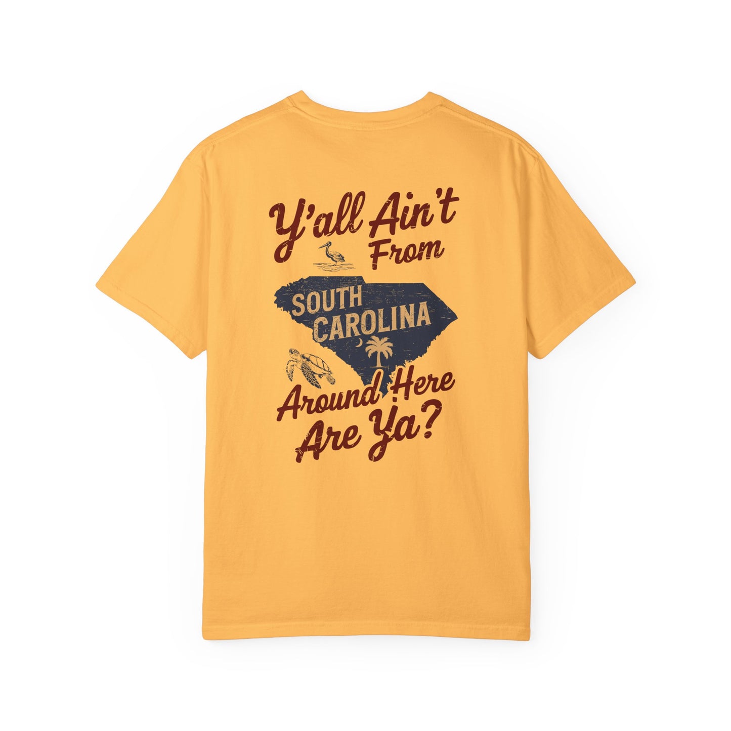 SoliVisk Southern Humor T-Shirt – Y’all Ain’t From Around Here, Are Ya? South Carolina Tee
