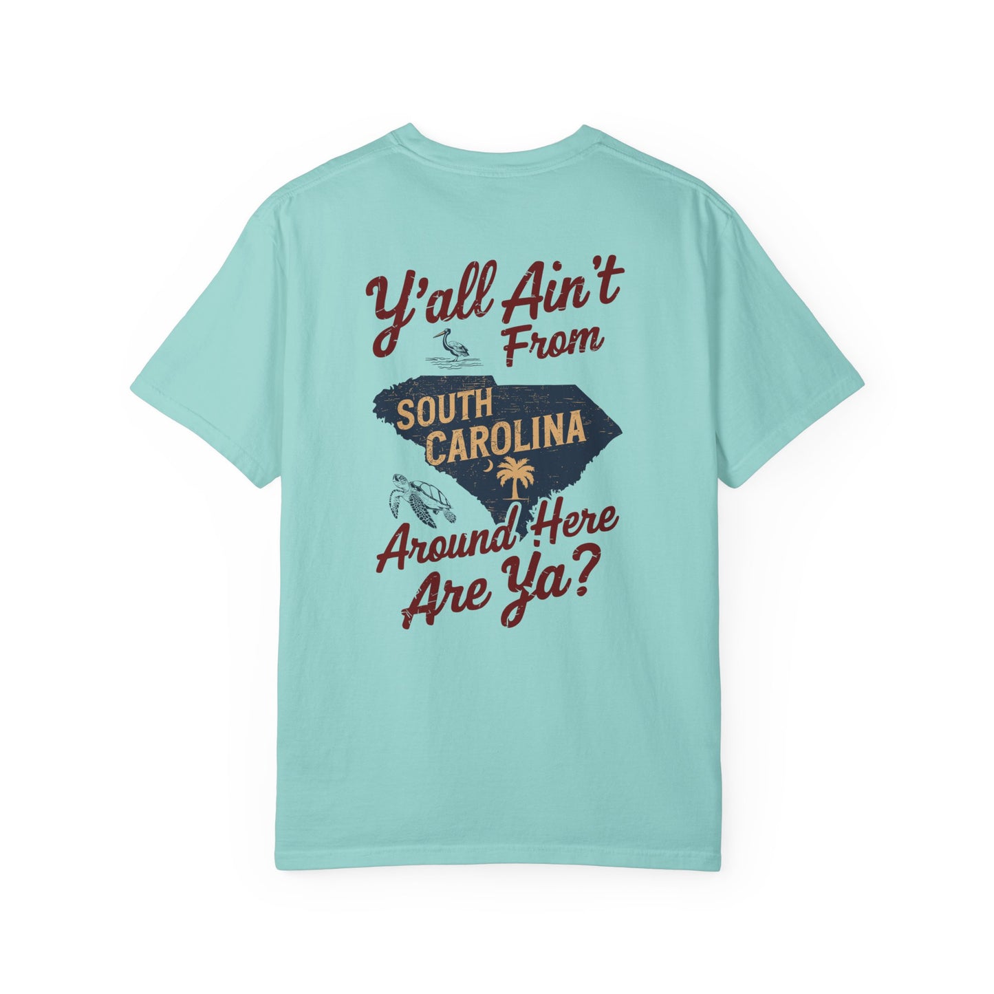 SoliVisk Southern Humor T-Shirt – Y’all Ain’t From Around Here, Are Ya? South Carolina Tee