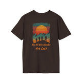 Not All Who Wander Are Lost" Unisex T-Shirt – Adventure-Inspired Graphic Tee for Travelers & Free Spirits