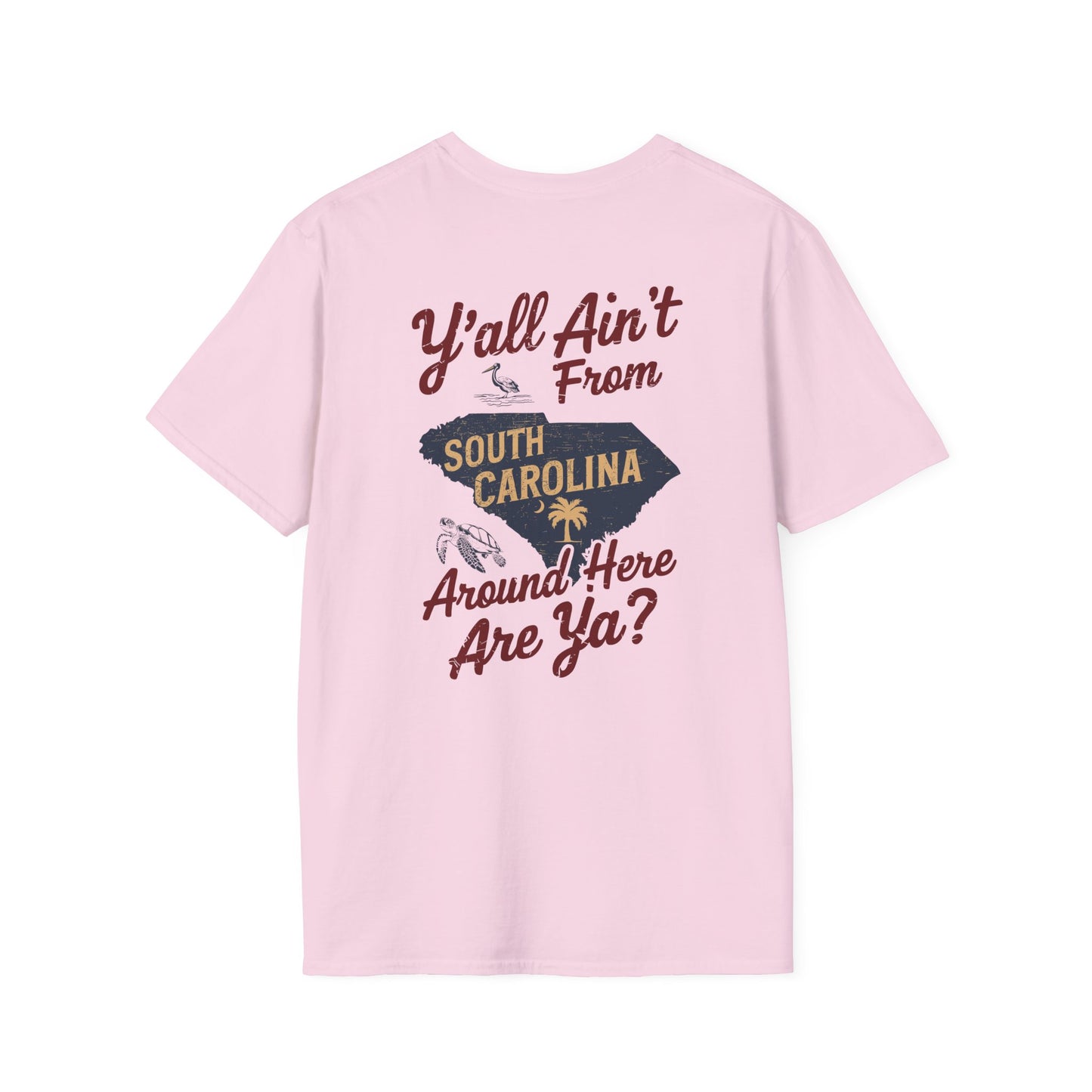SoliVisk “Y’all Ain’t From Around Here, Are Ya? Mens and Womens Unisex T-Shirts