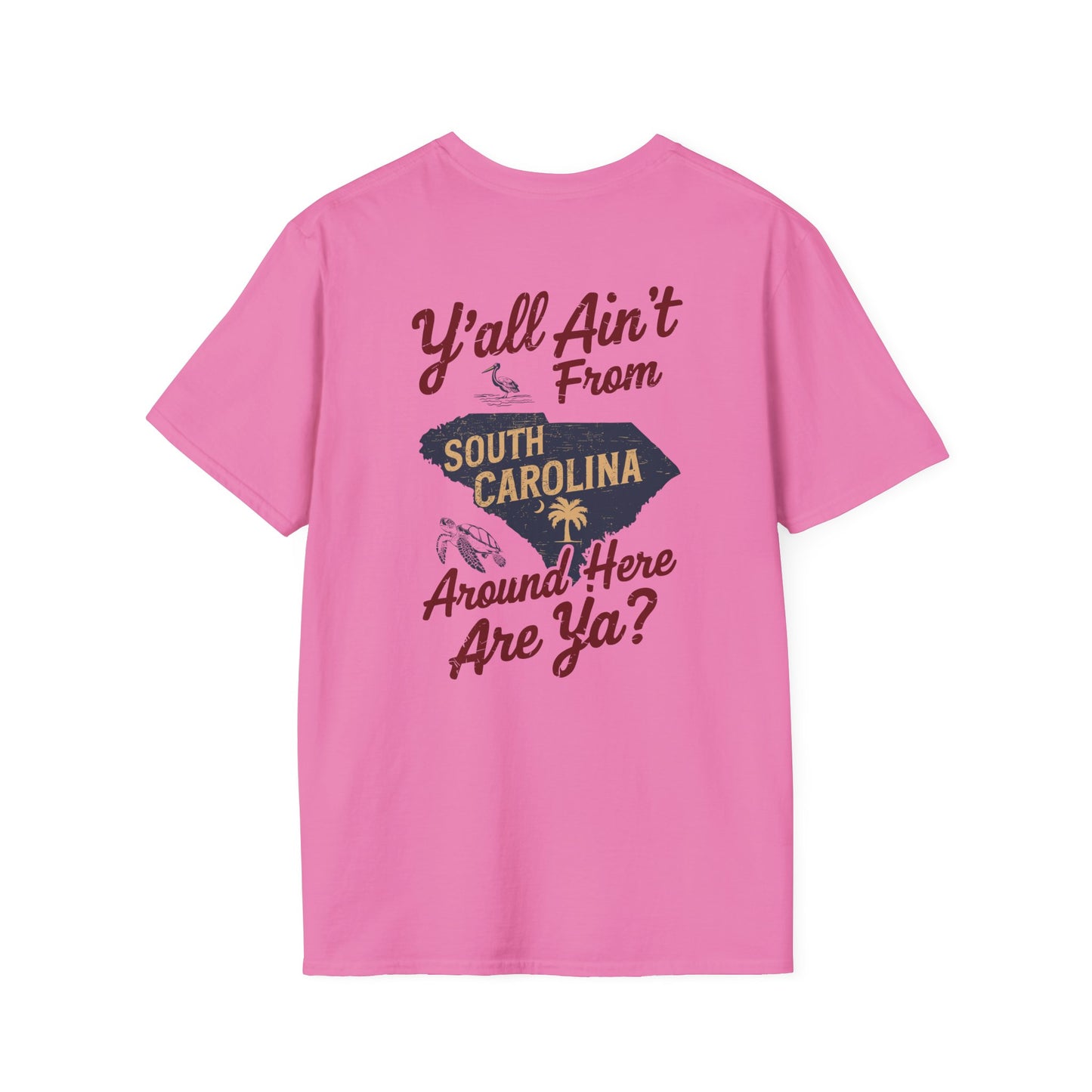 SoliVisk “Y’all Ain’t From Around Here, Are Ya? Mens and Womens Unisex T-Shirts