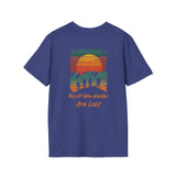 Not All Who Wander Are Lost" Unisex T-Shirt – Adventure-Inspired Graphic Tee for Travelers & Free Spirits