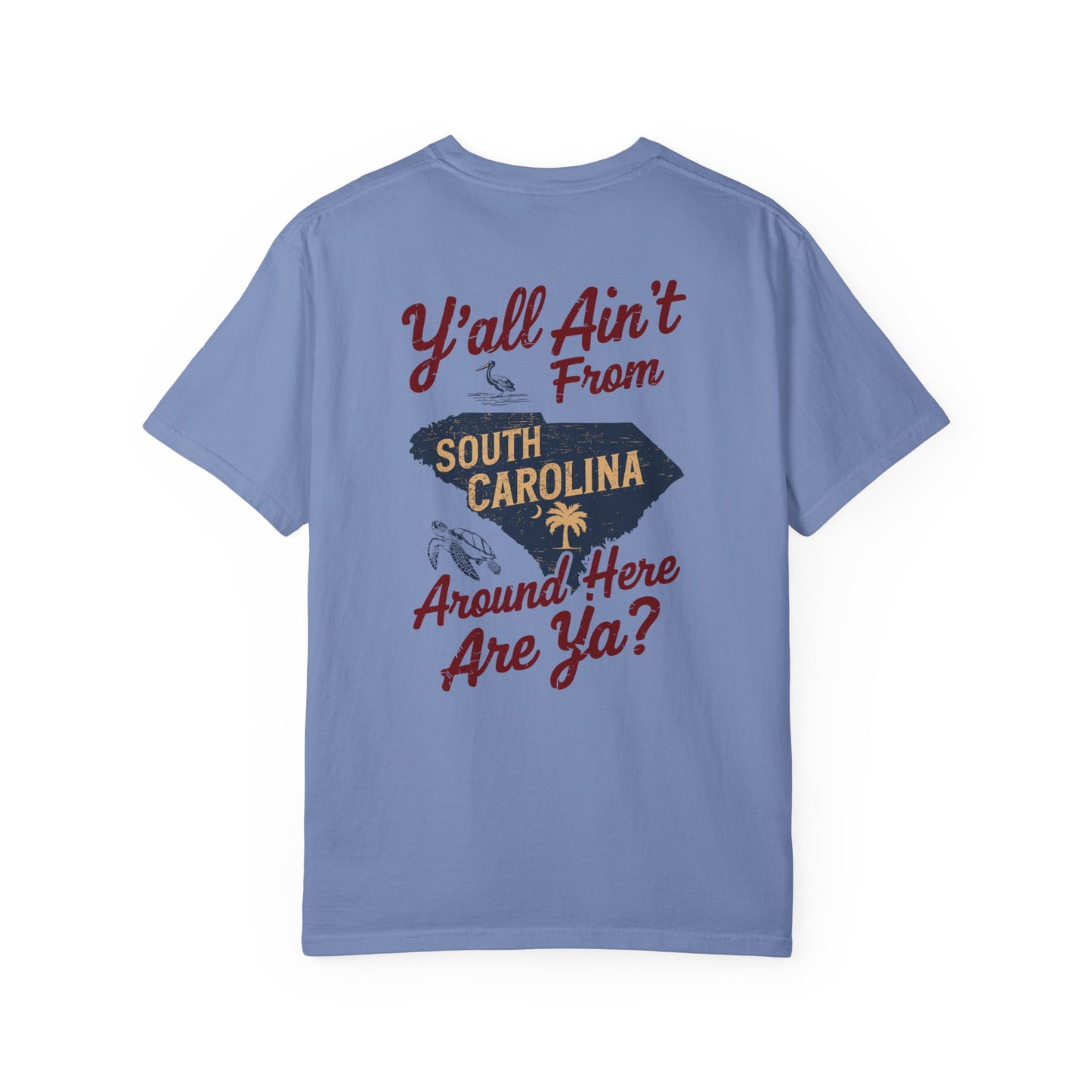 SoliVisk Southern Humor T-Shirt – Y’all Ain’t From Around Here, Are Ya? South Carolina Tee