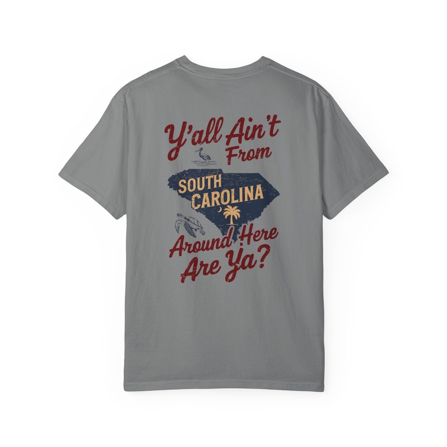 SoliVisk Southern Humor T-Shirt – Y’all Ain’t From Around Here, Are Ya? South Carolina Tee