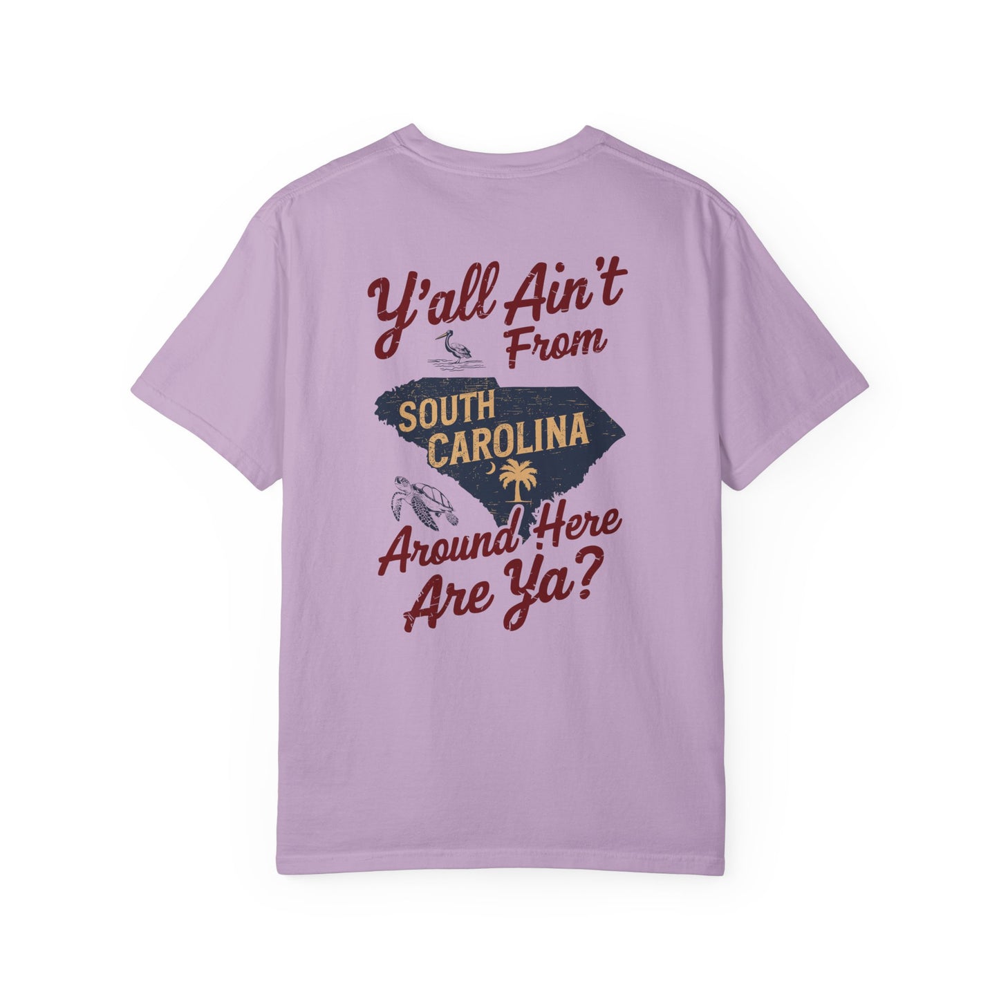 SoliVisk Southern Humor T-Shirt – Y’all Ain’t From Around Here, Are Ya? South Carolina Tee