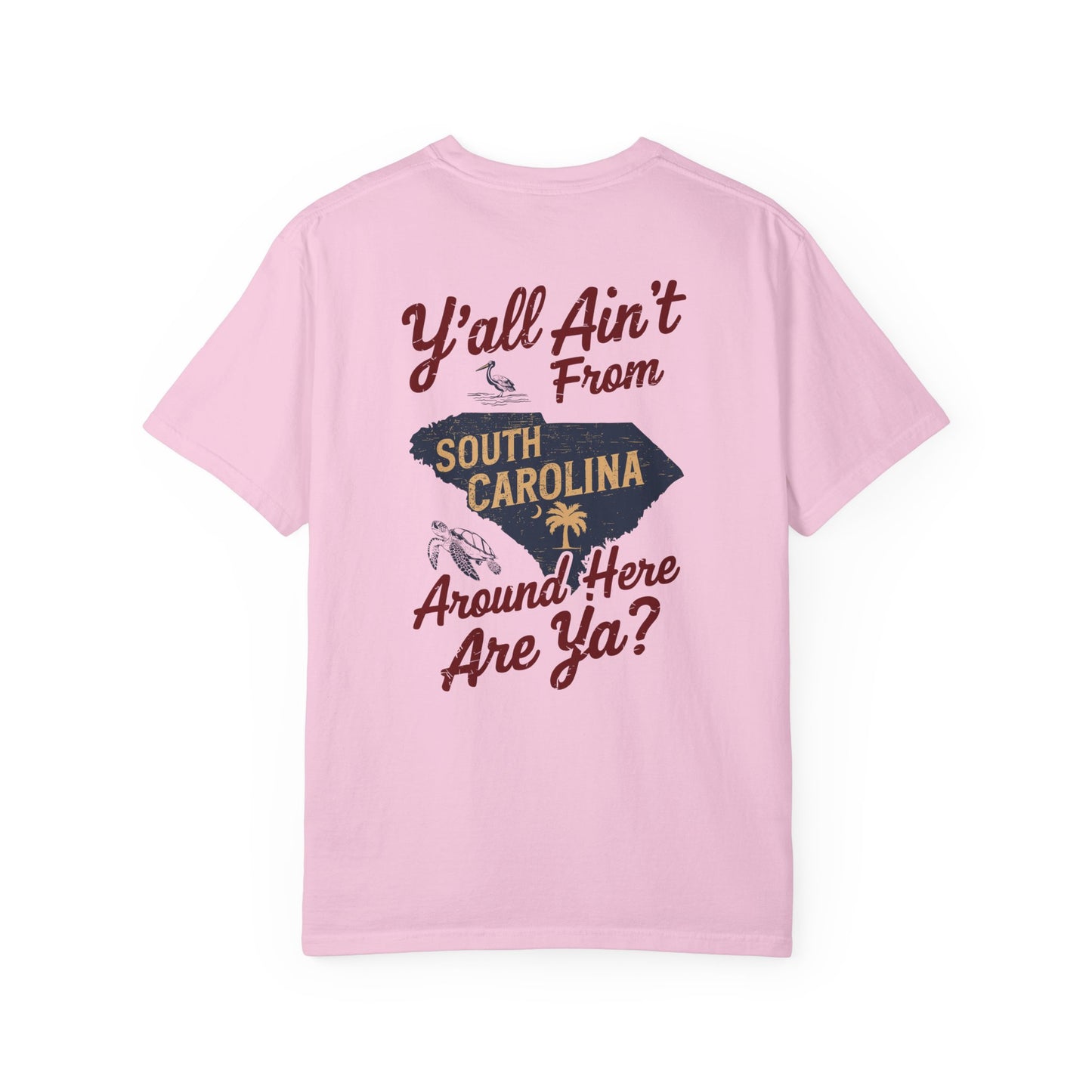 SoliVisk Southern Humor T-Shirt – Y’all Ain’t From Around Here, Are Ya? South Carolina Tee