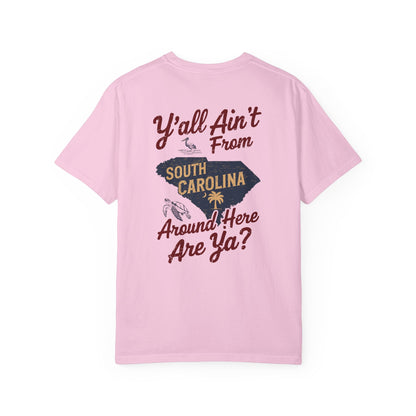 SoliVisk Southern Humor T-Shirt – Y’all Ain’t From Around Here, Are Ya? South Carolina Tee