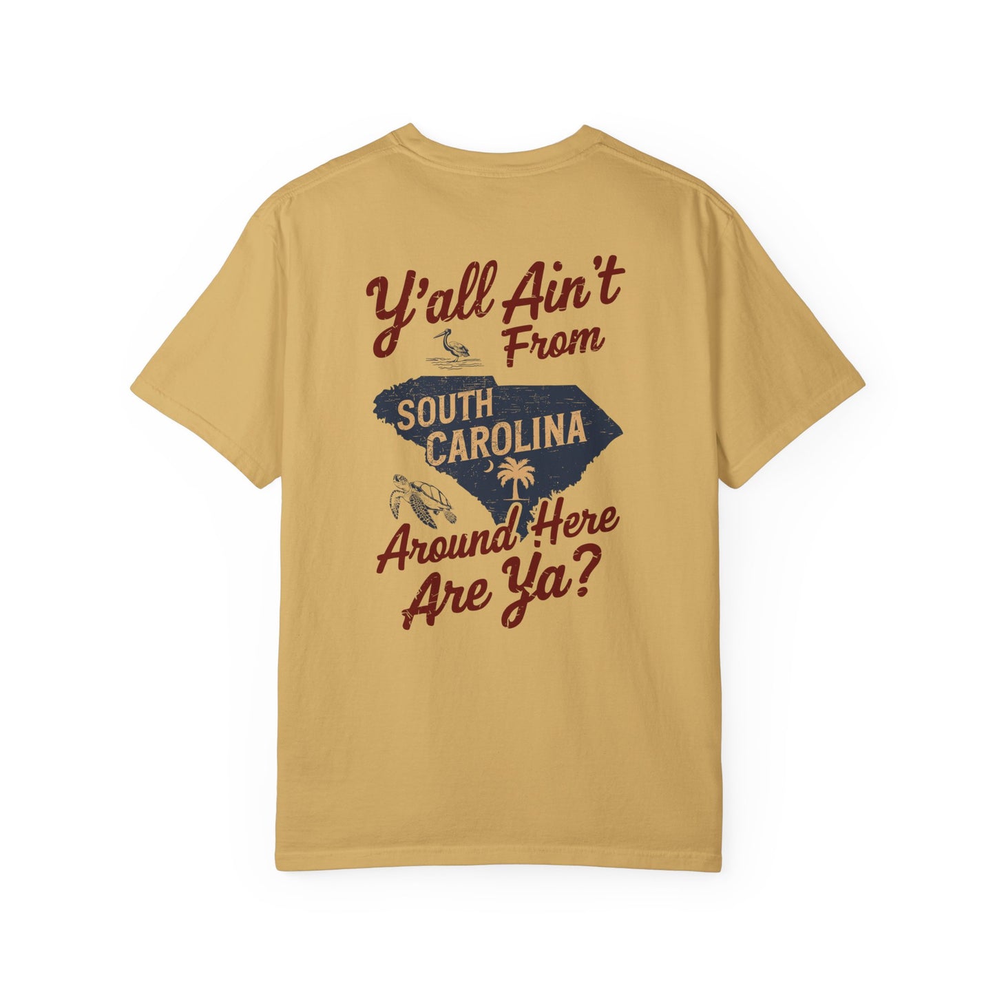 SoliVisk Southern Humor T-Shirt – Y’all Ain’t From Around Here, Are Ya? South Carolina Tee