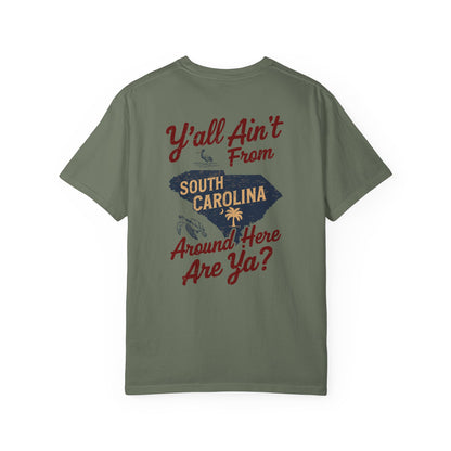 SoliVisk Southern Humor T-Shirt – Y’all Ain’t From Around Here, Are Ya? South Carolina Tee