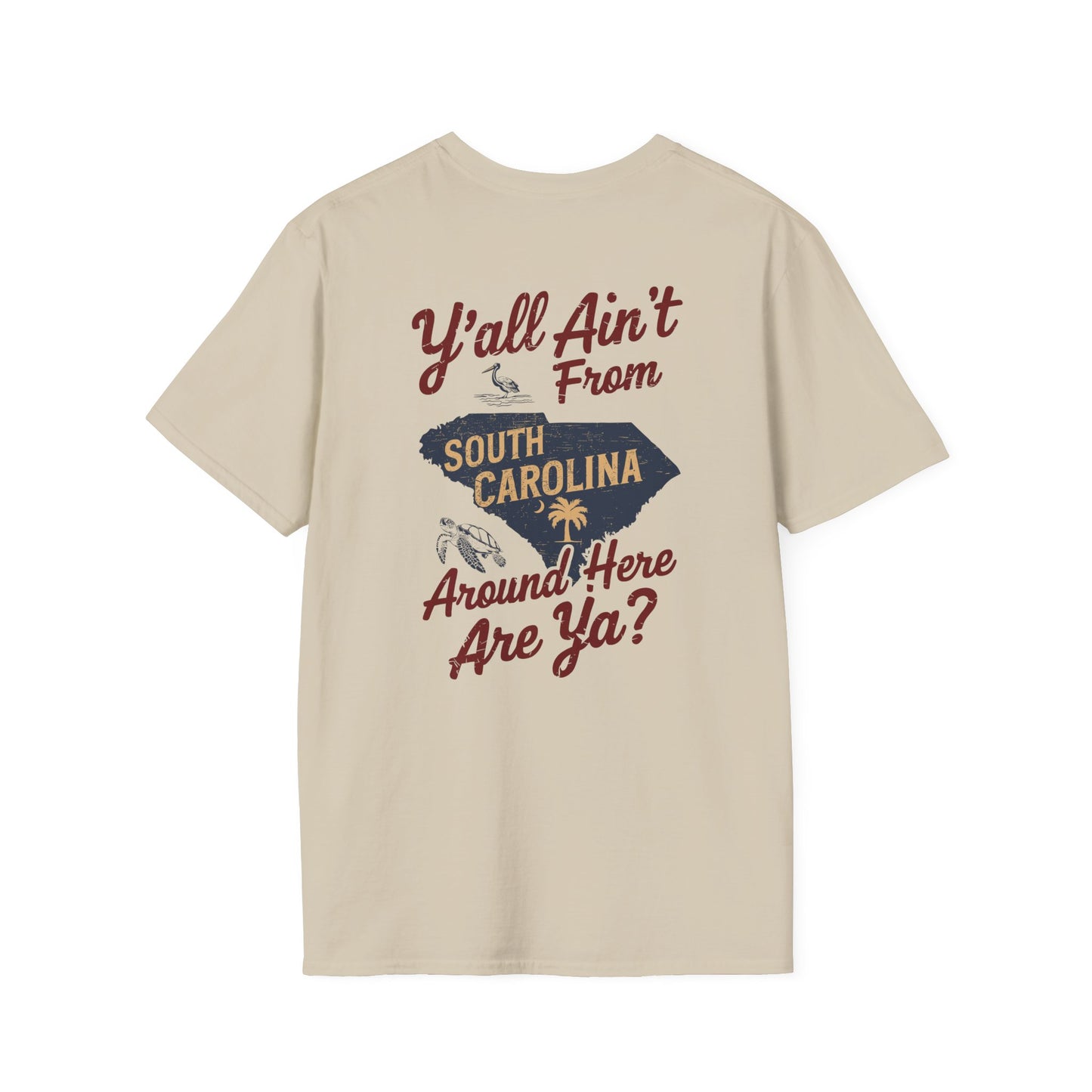 SoliVisk “Y’all Ain’t From Around Here, Are Ya? Mens and Womens Unisex T-Shirts