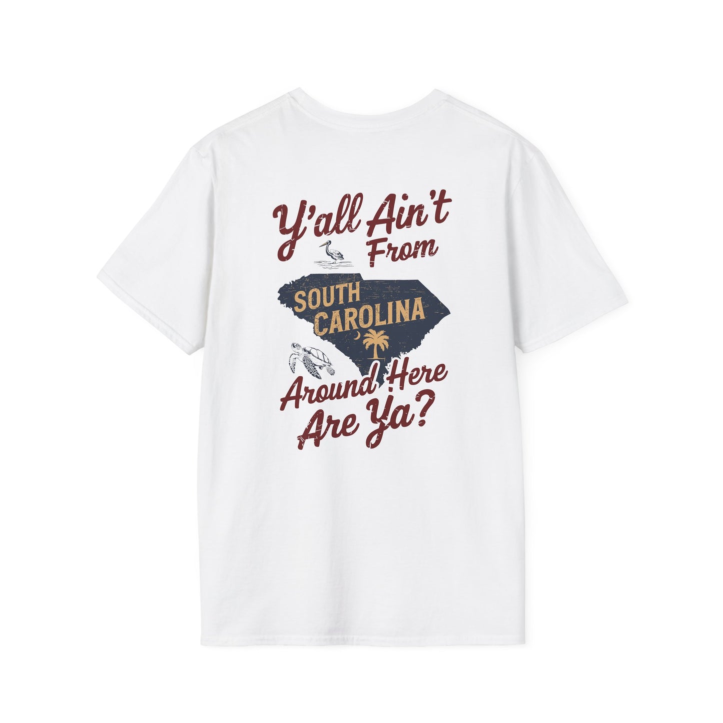 SoliVisk “Y’all Ain’t From Around Here, Are Ya? Mens and Womens Unisex T-Shirts