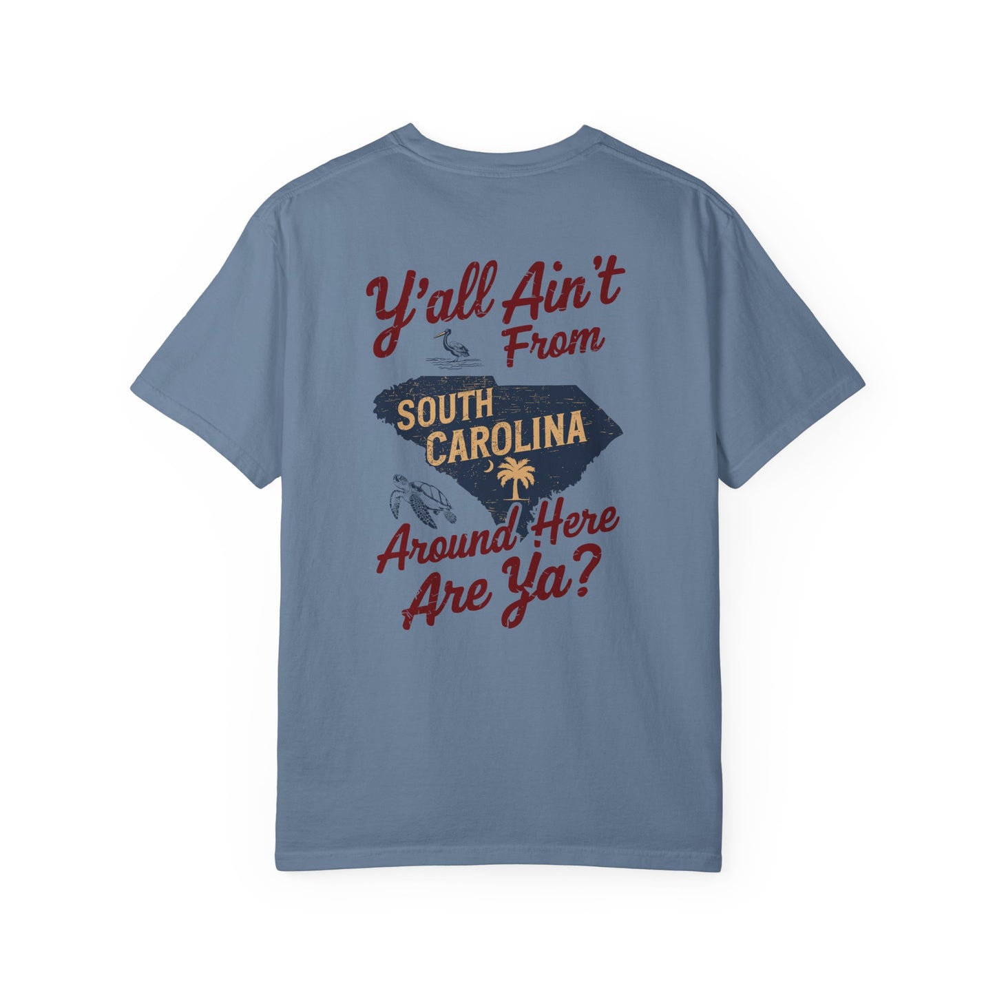 SoliVisk Southern Humor T-Shirt – Y’all Ain’t From Around Here, Are Ya? South Carolina Tee