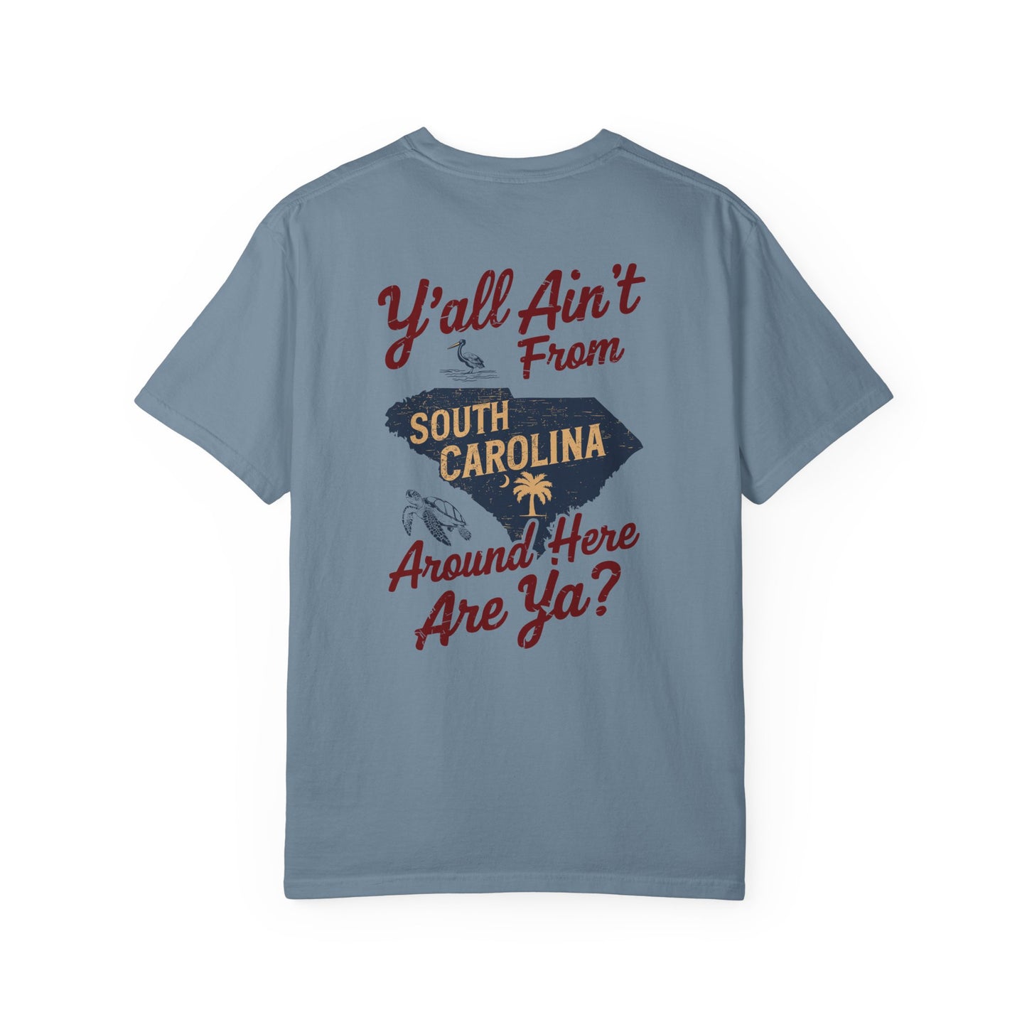 SoliVisk Southern Humor T-Shirt – Y’all Ain’t From Around Here, Are Ya? South Carolina Tee