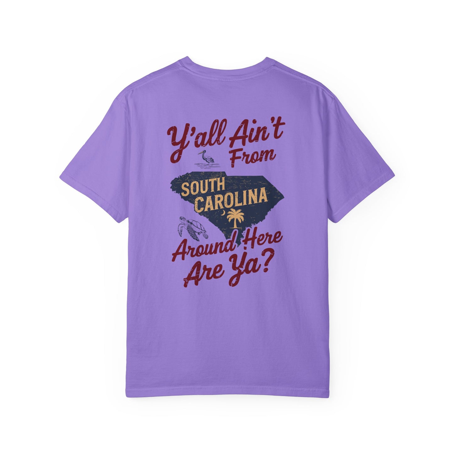 SoliVisk Southern Humor T-Shirt – Y’all Ain’t From Around Here, Are Ya? South Carolina Tee