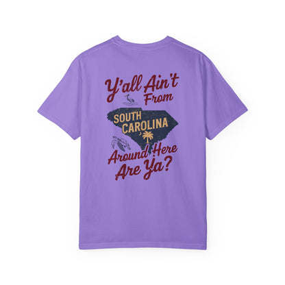SoliVisk Southern Humor T-Shirt – Y’all Ain’t From Around Here, Are Ya? South Carolina Tee