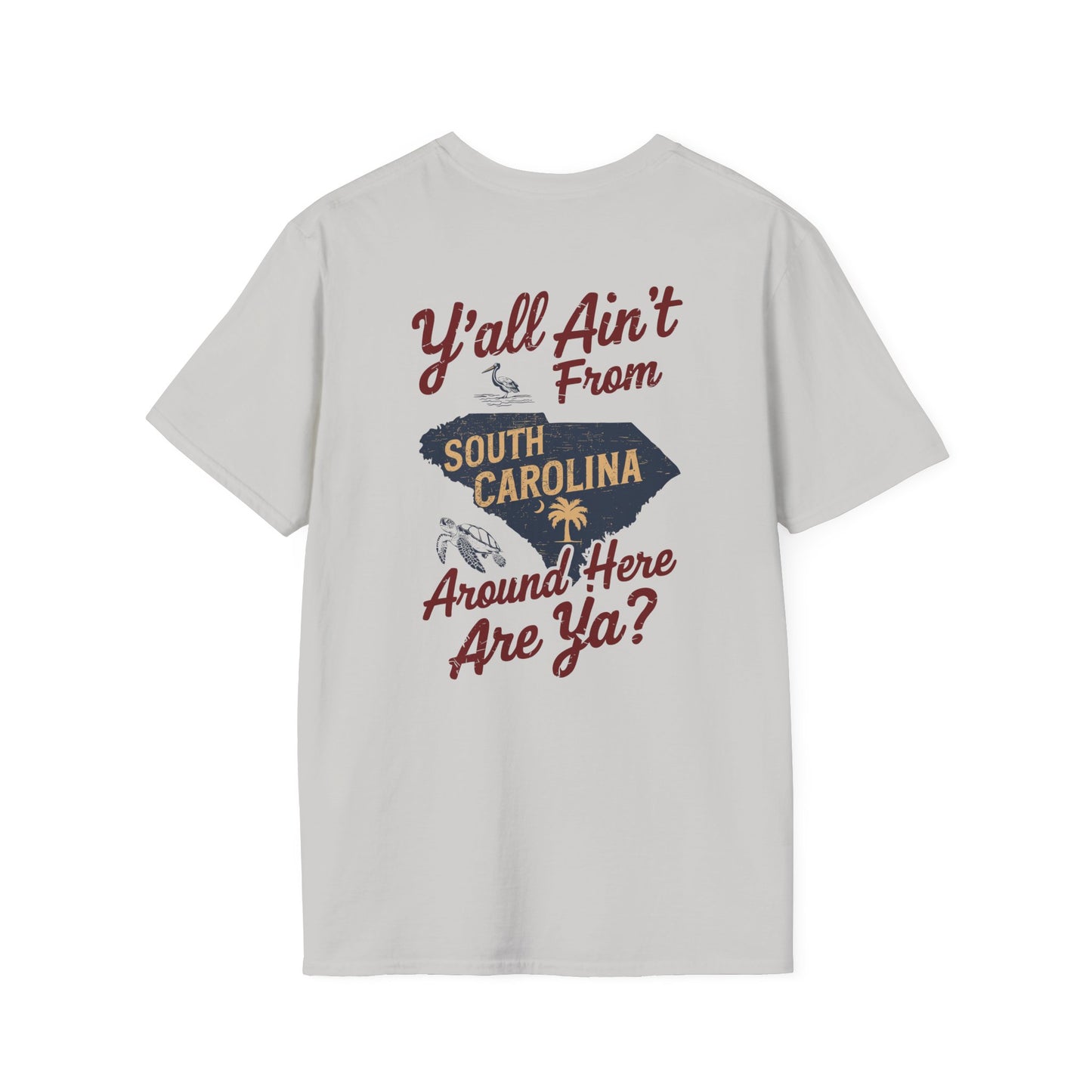 SoliVisk “Y’all Ain’t From Around Here, Are Ya? Mens and Womens Unisex T-Shirts