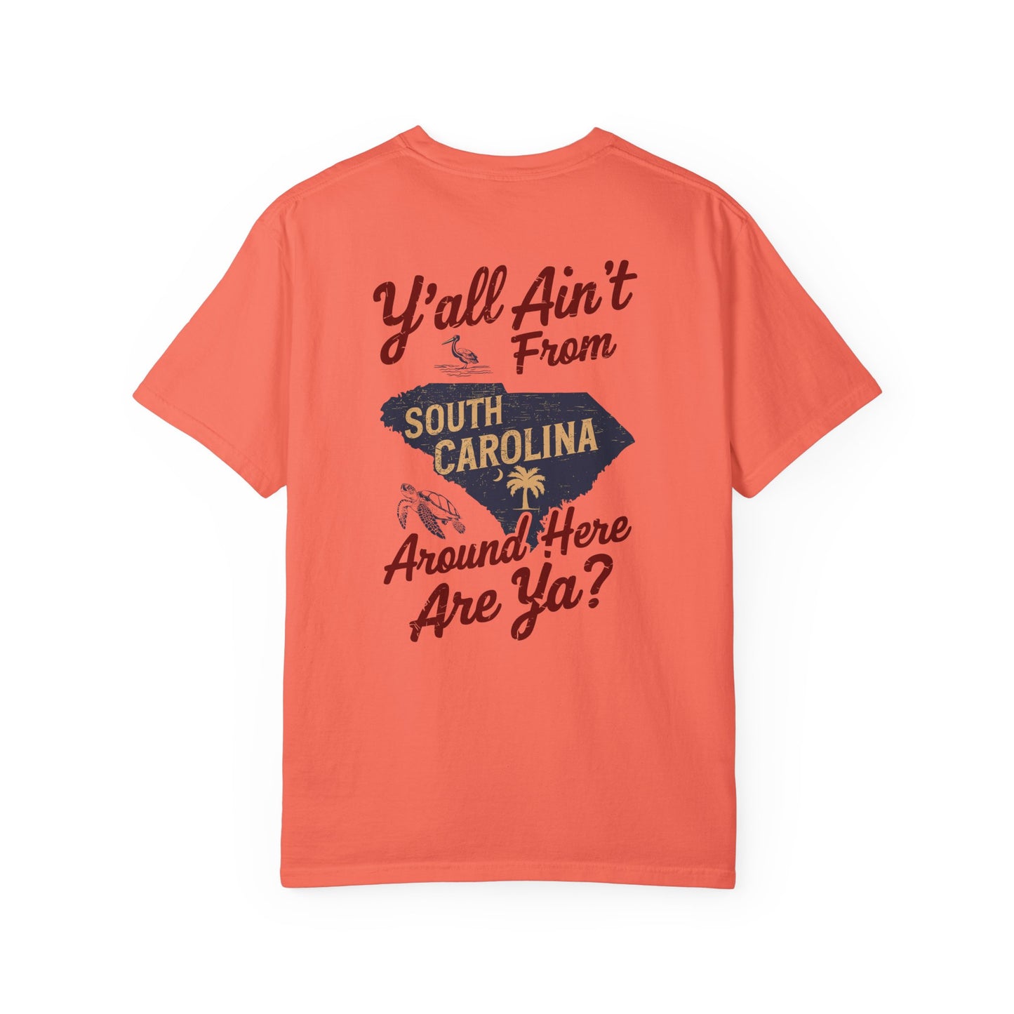 SoliVisk Southern Humor T-Shirt – Y’all Ain’t From Around Here, Are Ya? South Carolina Tee