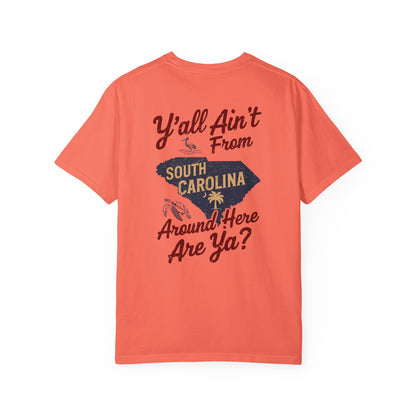 SoliVisk Southern Humor T-Shirt – Y’all Ain’t From Around Here, Are Ya? South Carolina Tee